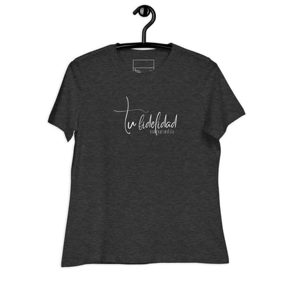 Tu Fidelidad Mi Garantía -Camiseta suelta mujer